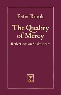 The quality of mercy : reflections on Shakespeare