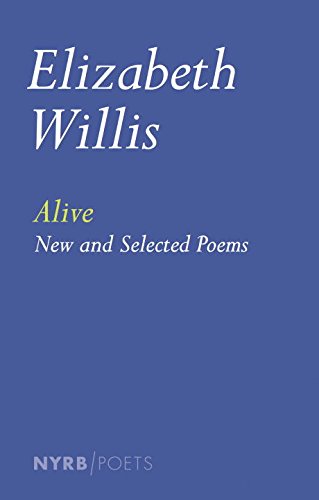 Alive: New and Selected Poems by Elizabeth Willis