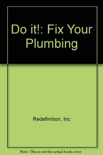 Fix Your Plumbing (Do It) by Inc Redefinition