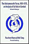 The Vietnamese Air Force, 1951 - 1975: An Analysis of Its Role in Combat, and Fourteen Hours at Koh Tang by William W. Momyer