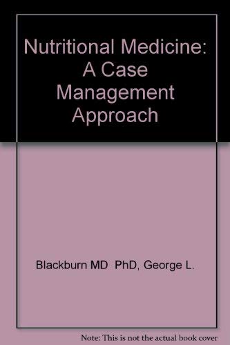Nutritional Medicine: A Case Management Approach by George L. Blackburn
