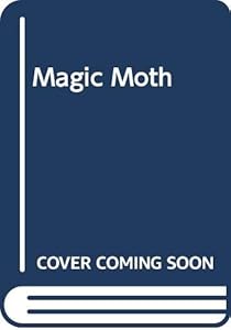 The Magic Moth by Virginia Lee