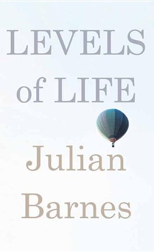 Levels of Life by Julian Barnes