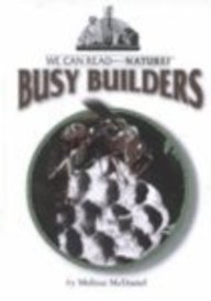 Busy Builders (We Can Read about Nature)