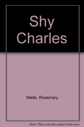 Shy Charles by Rosemary Wells