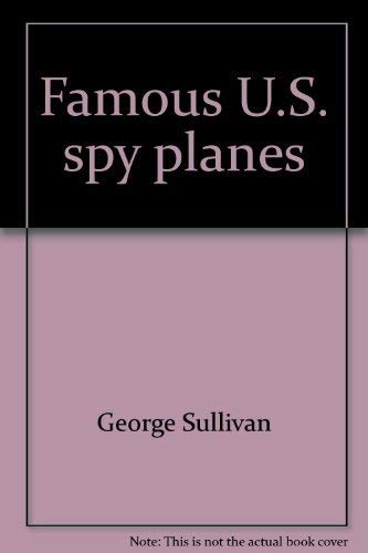 Famous U.S. spy planes by George Sullivan
