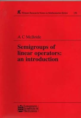 Semigroups of Linear Operators: An Introduction (Pitman Research Notes in Mathematics Series,)