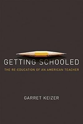 Getting Schooled: The Reeducation of an American Teacher