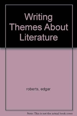 WRITING THEMES ABOUT LITERATURE