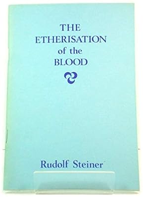 Etherisation of the Blood: The Entry of the Etherica Christ into the Evolution of the Earth