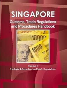 Singapore Customs, Trade Regulations and Procedures Handbook