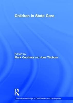 Children in State Care (The Library of Essays in Child Welfare and Development)