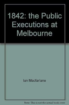 1842, the public executions at Melbourne
