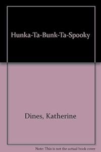 Hunka-Ta-Bunk-Ta-Spooky by Katherine Dines