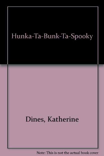 Hunka-Ta-Bunk-Ta-Spooky by Katherine Dines