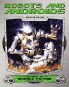 Robots and Androids (World of Science Fiction) by John Hamilton