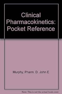 Clinical Pharmacokinetics: Pocket Reference