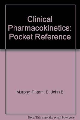 Clinical Pharmacokinetics: Pocket Reference