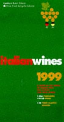 Italian Wines : A Guide to the World of Italian Wine for Experts and Wine Lovers : 1999