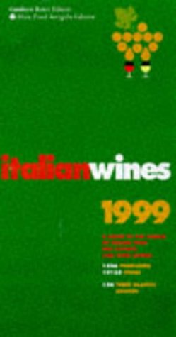 Italian Wines : A Guide to the World of Italian Wine for Experts and Wine Lovers : 1999 by Slow Food Editore