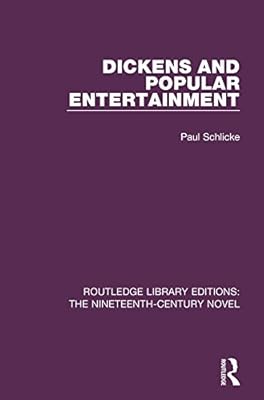 Dickens and Popular Entertainment (Routledge Library Editions: The Nineteenth-Century Novel)