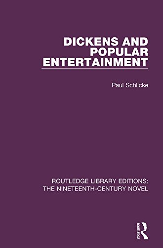 Dickens and Popular Entertainment (Routledge Library Editions: The Nineteenth-Century Novel) by Paul Schlicke