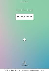 Om Namah Shivaya (The Coloring Method) (Yoga Mantras: vedic mantra practice through coloring)