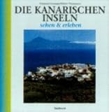 Die Kanarischen Inseln sehen und erleben