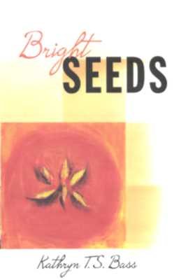 Bright Seeds (New Women's Voices Series, 39)