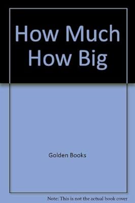How Much, How Big