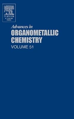 Advances in Organometallic Chemistry (ISSN Book 51)