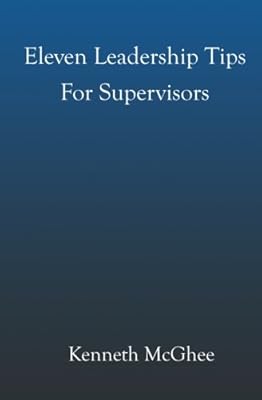 Eleven Leadership Tips For Supervisors