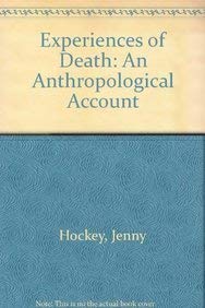 Experiences of Death: An Anthropological Account by Professor Jennifer Lorna Hockey