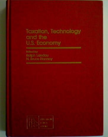 Taxation, Technology, and the U.S. Economy by Ralph Landau