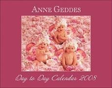 Anne Geddes A Labour of Love: 2008 Day-to-Day Calendar by Anne Geddes