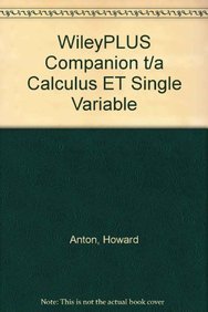 WileyPLUS Companion t/a Calculus ET Single Variable by Howard Anton