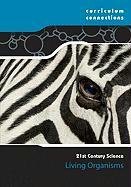Living Organisms (Curriculum Connections) by Rebecca Hunter