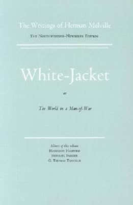 White Jacket, or The World in a Man-of-War: Volume Five, Scholarly Edition (Melville)