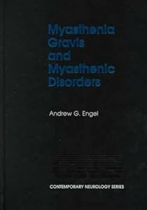 Myasthenia Gravis and Myasthenic Disorders (Contemporary Neurology Series) by Andrew G. Engel