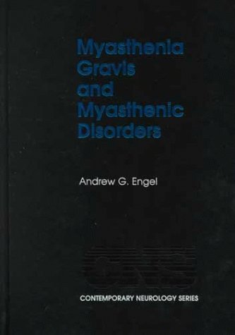 Myasthenia Gravis and Myasthenic Disorders (Contemporary Neurology Series) by Andrew G. Engel