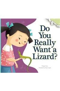 Do You Really Want a Lizard?: Illustrated by Katya Longhi by Bridget Heos
