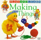 Making Things (PLAY & LEARN) by DK Publishing