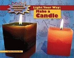 Light Your Way: Make a Candle by Carla Mooney