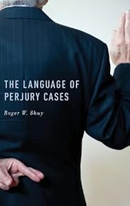 The Language of Perjury Cases by Roger W. Shuy