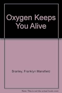 Oxygen Keeps You Alive