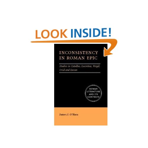 Inconsistency in Roman Epic: Studies in Catullus, Lucretius, Vergil, Ovid and Lucan (Roman Literature and its Contexts)