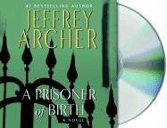 A Prisoner of Birth by Jeffrey Archer