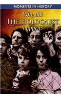 Why Did the Holocaust Happen? (Moments in History) by Sean Sheehan