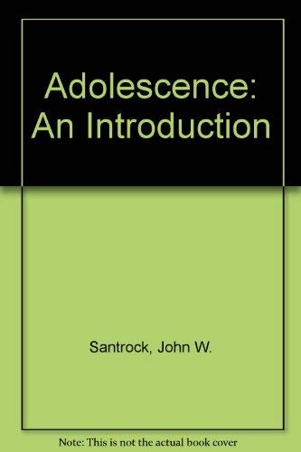 Adolescence: An Introduction by John W. Santrock