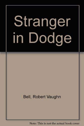 Stranger in Dodge by Robert Vaughn Bell
